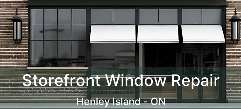 Storefront Window Repair Henley Island - ON