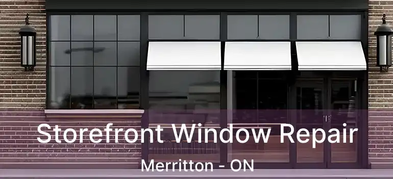  Storefront Window Repair Merritton - ON