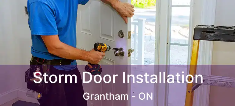  Storm Door Installation Grantham - ON