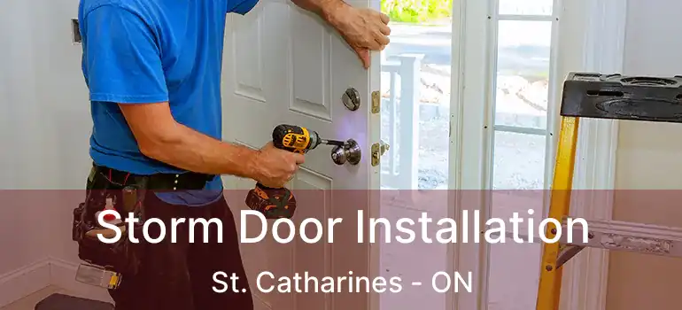  Storm Door Installation St. Catharines - ON