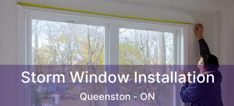  Storm Window Installation Queenston - ON