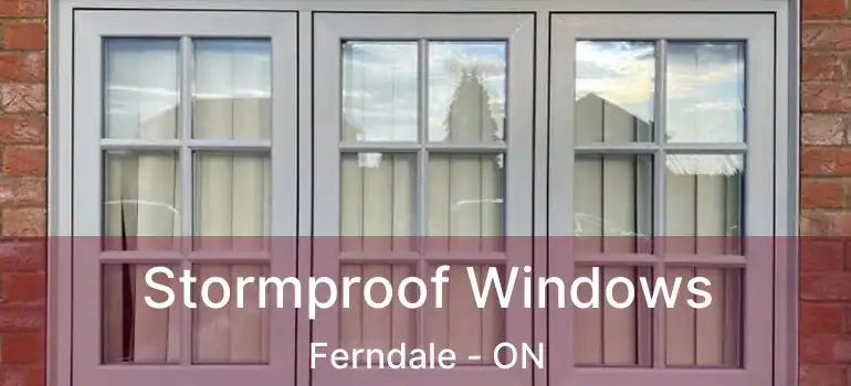 Stormproof Windows Ferndale - ON