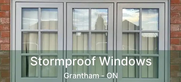 Stormproof Windows Grantham - ON