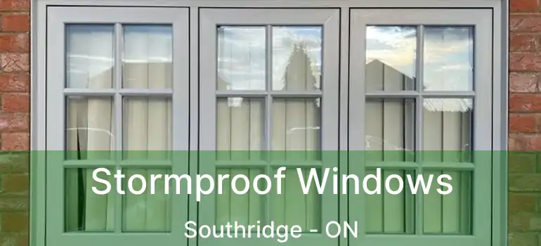 Stormproof Windows Southridge - ON