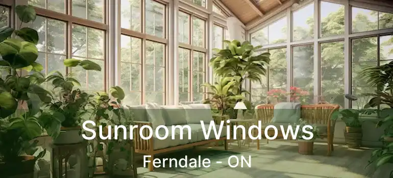  Sunroom Windows Ferndale - ON