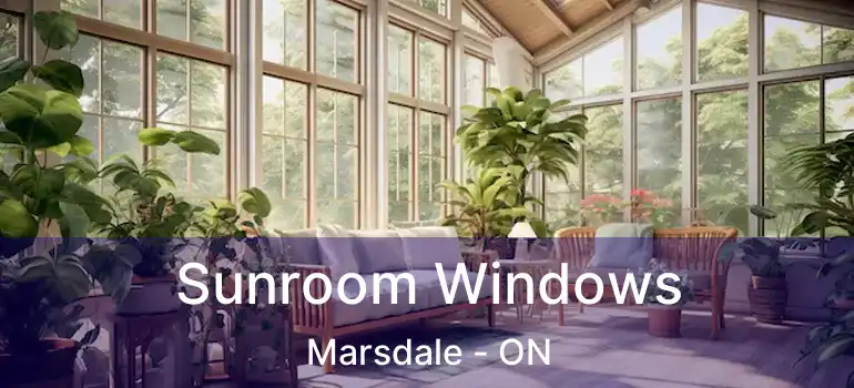 Sunroom Windows Marsdale - ON