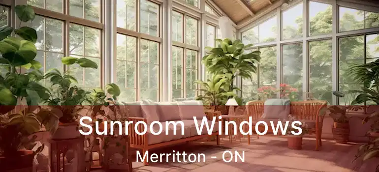  Sunroom Windows Merritton - ON