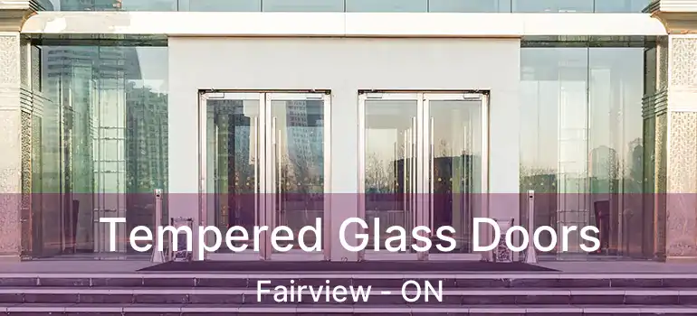 Tempered Glass Doors Fairview - ON