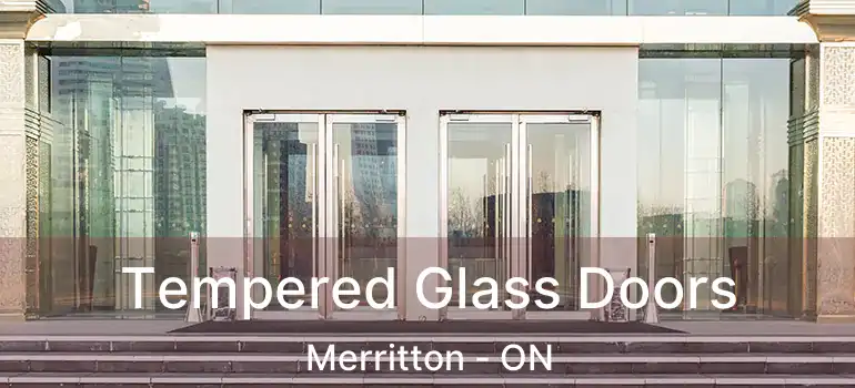  Tempered Glass Doors Merritton - ON