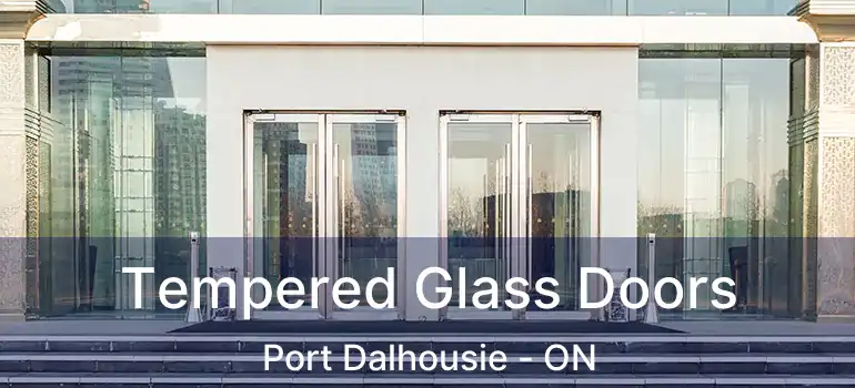  Tempered Glass Doors Port Dalhousie - ON