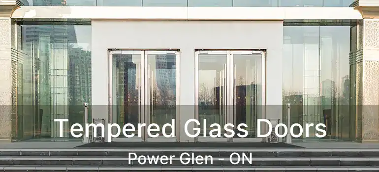  Tempered Glass Doors Power Glen - ON