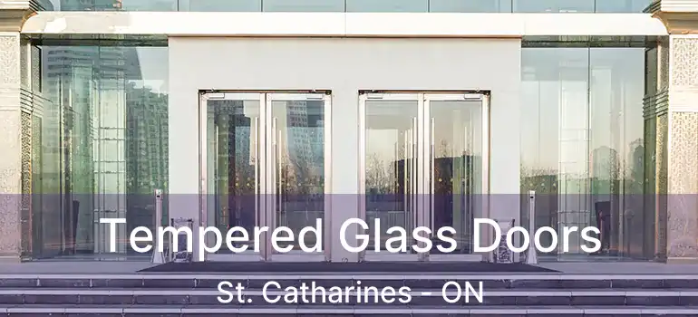  Tempered Glass Doors St. Catharines - ON