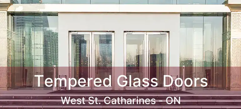  Tempered Glass Doors West St. Catharines - ON