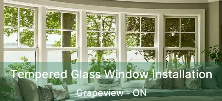  Tempered Glass Window Installation Grapeview - ON