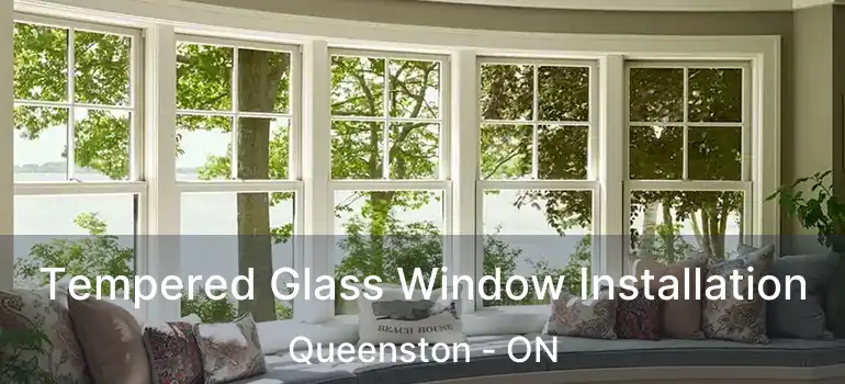 Tempered Glass Window Installation Queenston - ON