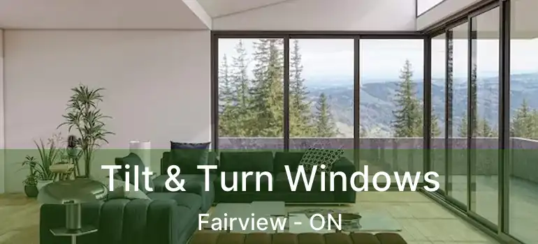  Tilt & Turn Windows Fairview - ON