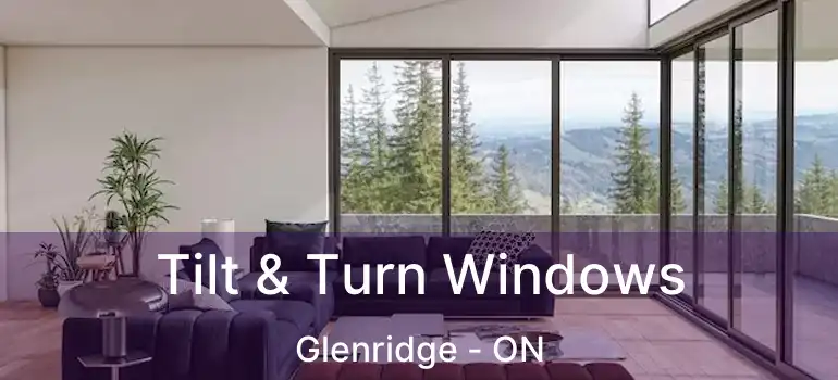  Tilt & Turn Windows Glenridge - ON