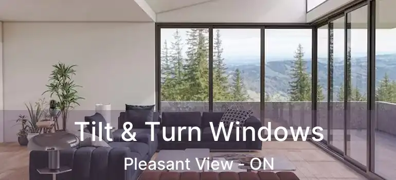  Tilt & Turn Windows Pleasant View - ON