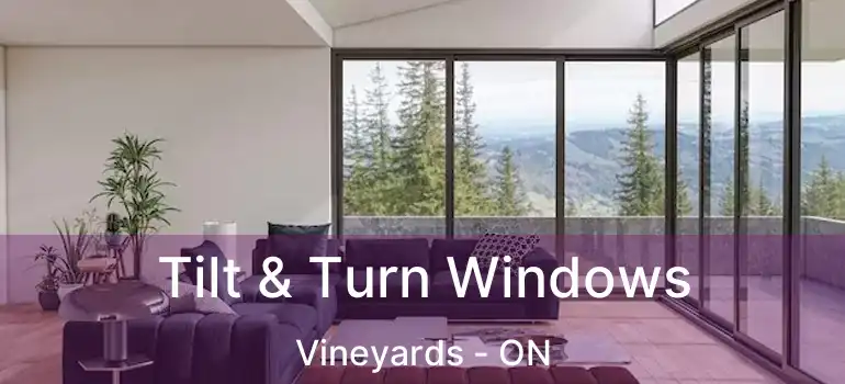 Tilt & Turn Windows Vineyards - ON
