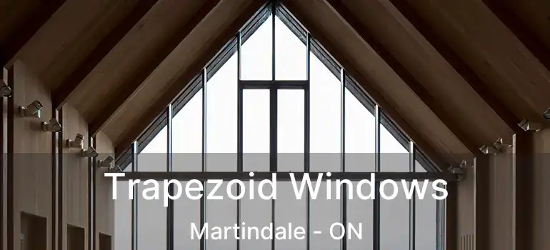  Trapezoid Windows Martindale - ON