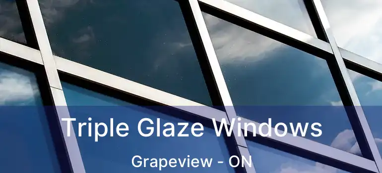  Triple Glaze Windows Grapeview - ON