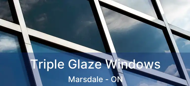  Triple Glaze Windows Marsdale - ON