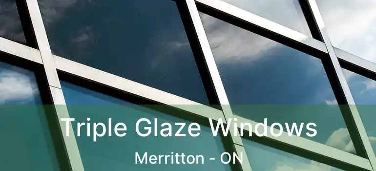  Triple Glaze Windows Merritton - ON