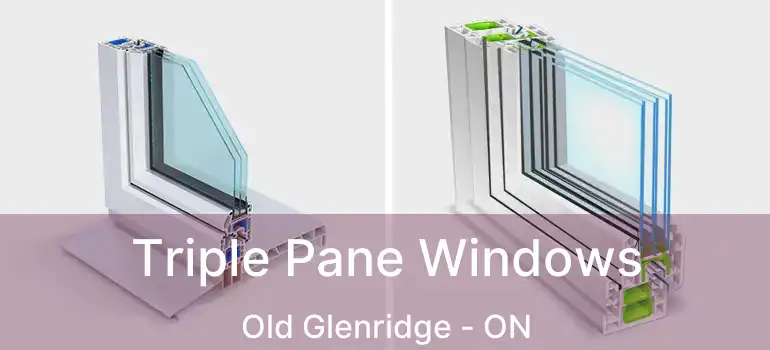  Triple Pane Windows Old Glenridge - ON