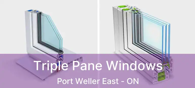  Triple Pane Windows Port Weller East - ON