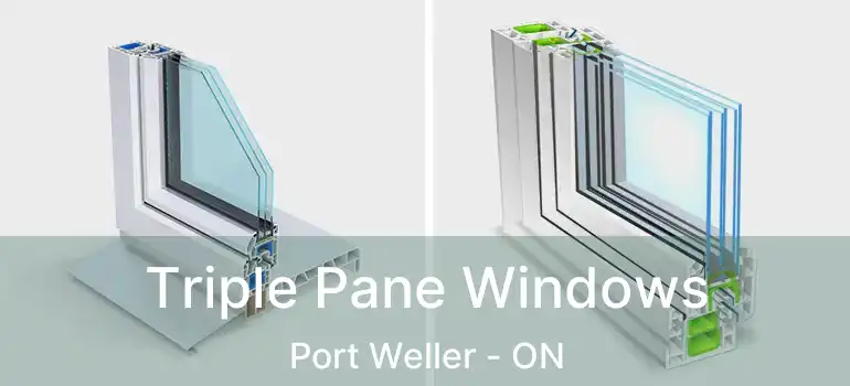 Triple Pane Windows Port Weller - ON