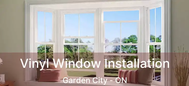  Vinyl Window Installation Garden City - ON