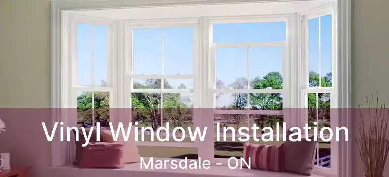  Vinyl Window Installation Marsdale - ON