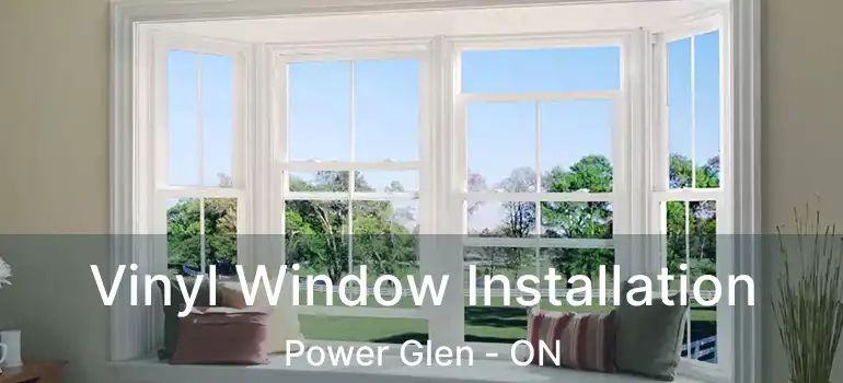  Vinyl Window Installation Power Glen - ON