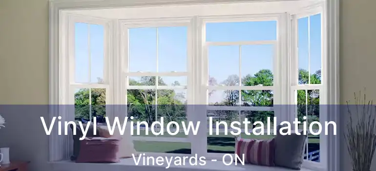  Vinyl Window Installation Vineyards - ON