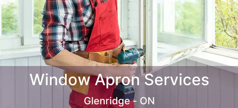  Window Apron Services Glenridge - ON