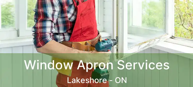  Window Apron Services Lakeshore - ON