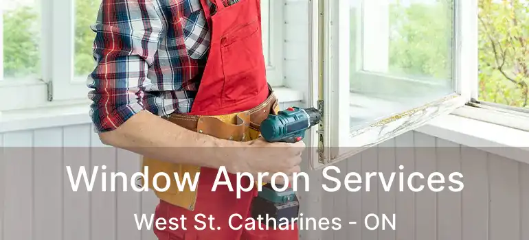 Window Apron Services West St. Catharines - ON