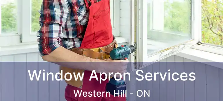Window Apron Services Western Hill - ON