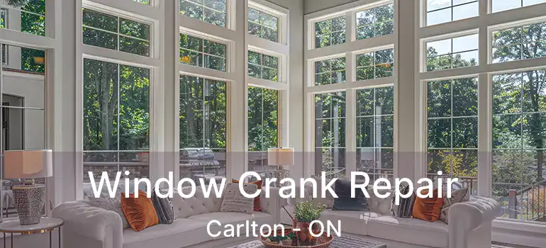 Window Crank Repair Carlton - ON