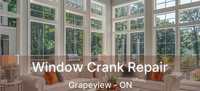  Window Crank Repair Grapeview - ON