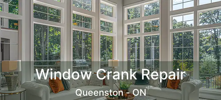  Window Crank Repair Queenston - ON