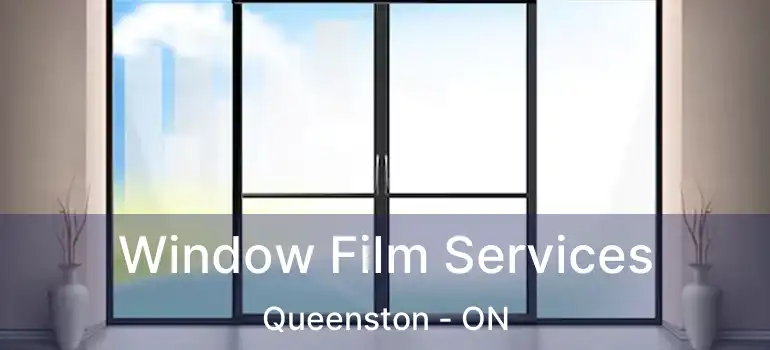 Window Film Services Queenston - ON