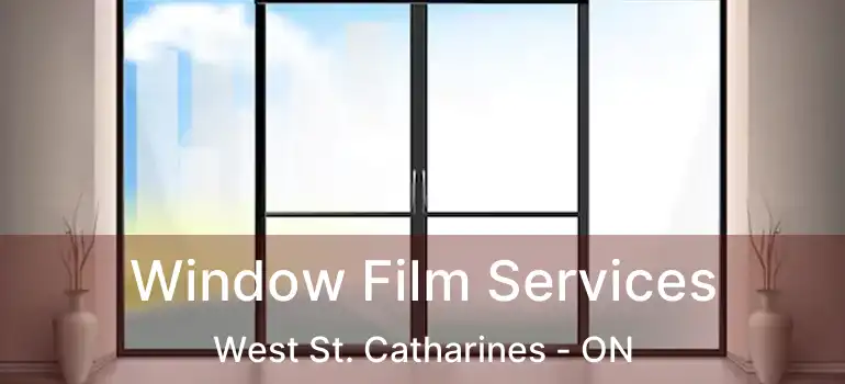 Window Film Services West St. Catharines - ON