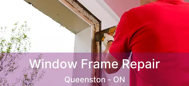 Window Frame Repair Queenston - ON