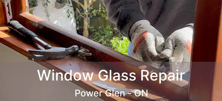  Window Glass Repair Power Glen - ON