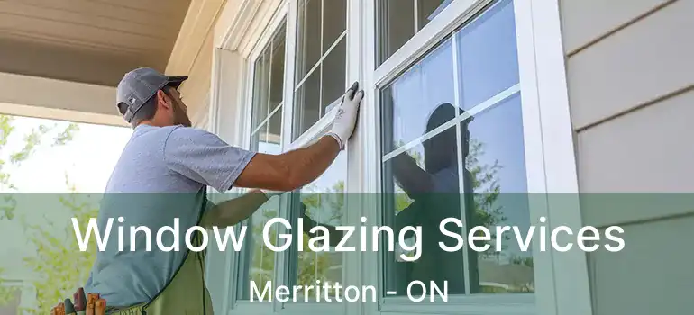  Window Glazing Services Merritton - ON