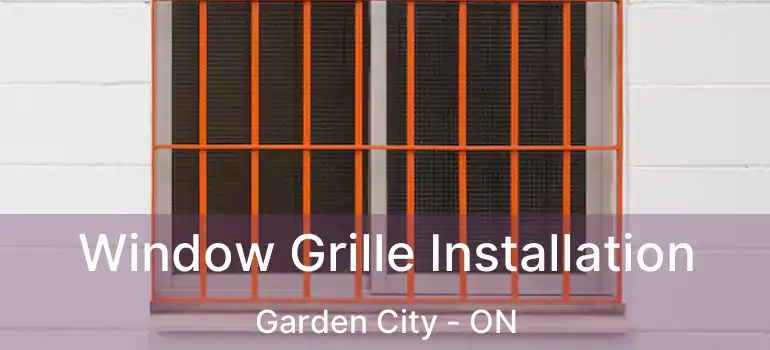  Window Grille Installation Garden City - ON