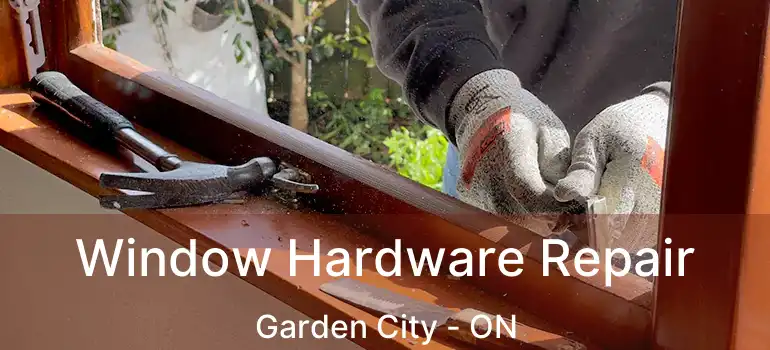 Window Hardware Repair Garden City - ON