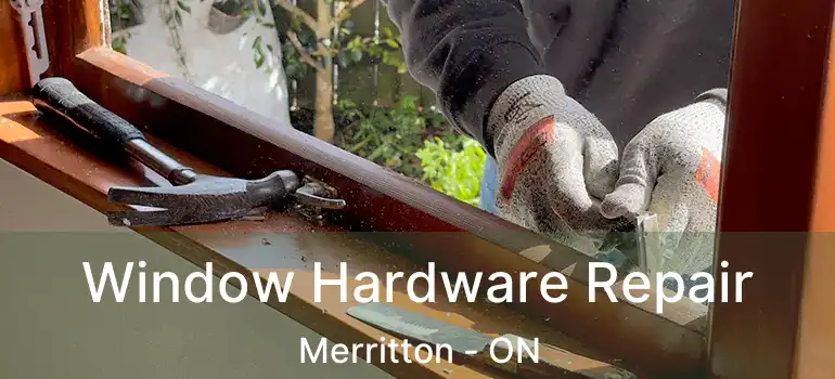  Window Hardware Repair Merritton - ON