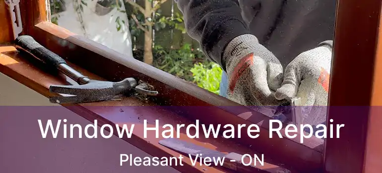  Window Hardware Repair Pleasant View - ON